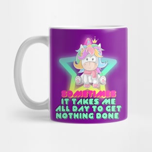 SOMETIMES IT TAKES ME ALL DAY - Unicorn Mug